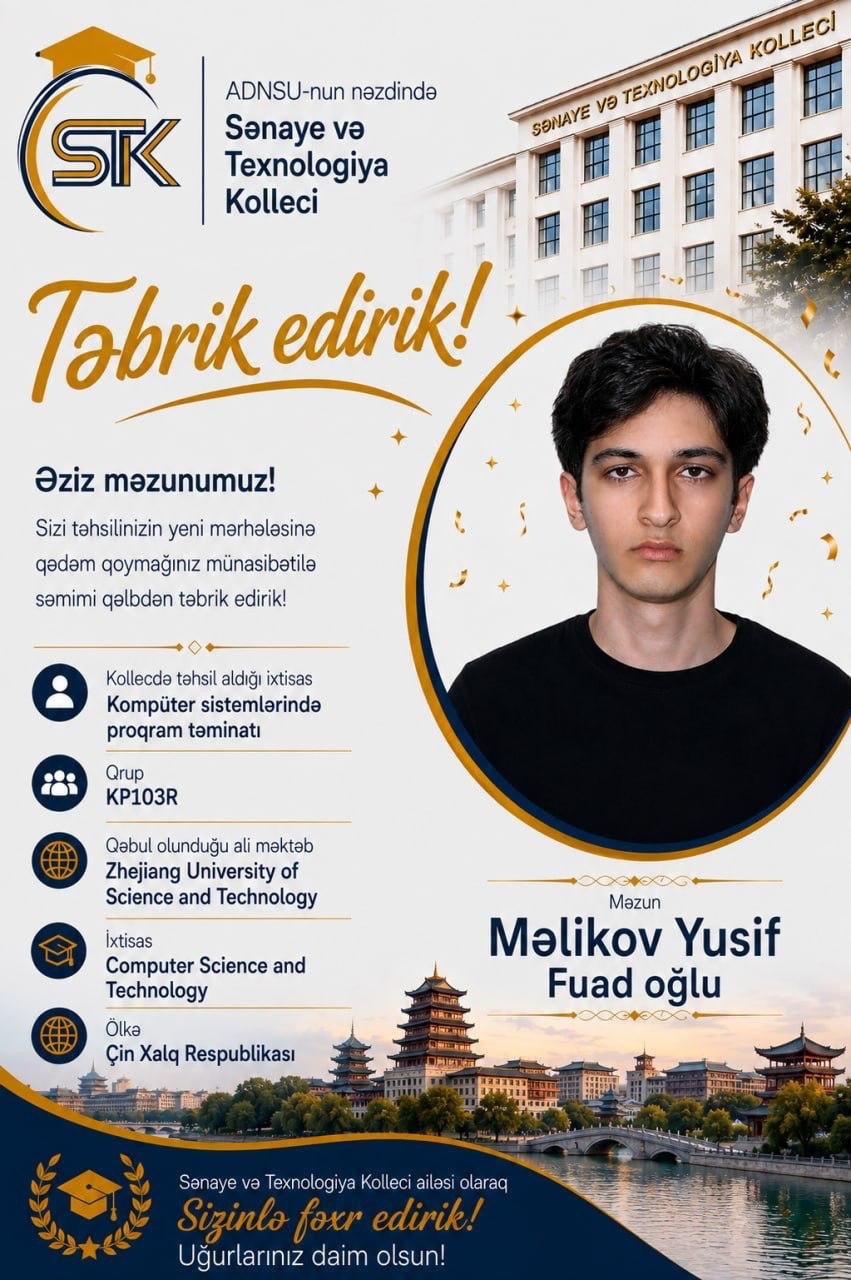 Sənaye və Texnologiya Kolleci ailəsi olaraq sizinlə fəxr edirik